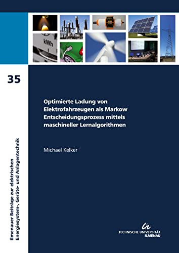 Optimierte Ladung von Elektrofahrzeugen als Markow Entscheidungsprozess mittels maschineller Lernalgorithmen: 0