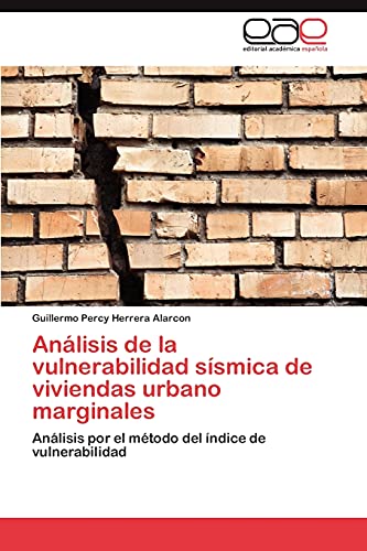 Análisis de la vulnerabilidad sísmica de viviendas urbano marginales: Análisis por el método del índice de vulnerabilidad