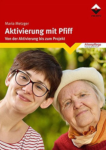 Maria Metzger Aktivierung Mit Pfiff, Von Der Aktivierung Bis Zum Projekt