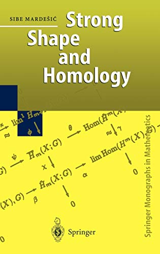 Strong Shape and Homology (Springer Monographs in Mathematics)