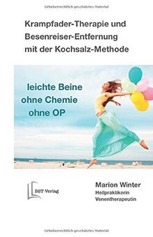 Krampfader-Therapie und Besenreiser-Entfernung mit der Kochsalz-Methode: leichte Beine – ohne Chemie – ohne OP