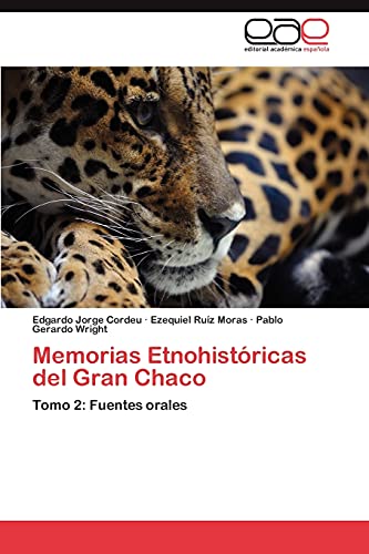 Memorias Etnohistóricas del Gran Chaco: Tomo 2: Fuentes orales