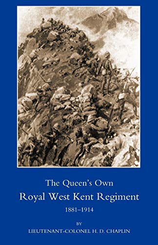 QUEEN’S OWN ROYAL WEST KENT REGIMENT, 1881- 1914: Queen?S Own Royal West Kent Regiment, 1881- 1914