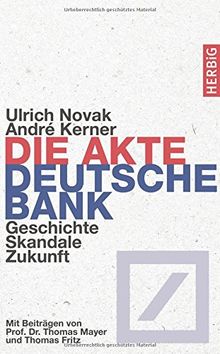 Die Akte Deutsche Bank: Geschichte, Skandale, Zukunft