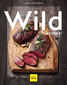 Wild kochen! (GU Themenkochbuch)