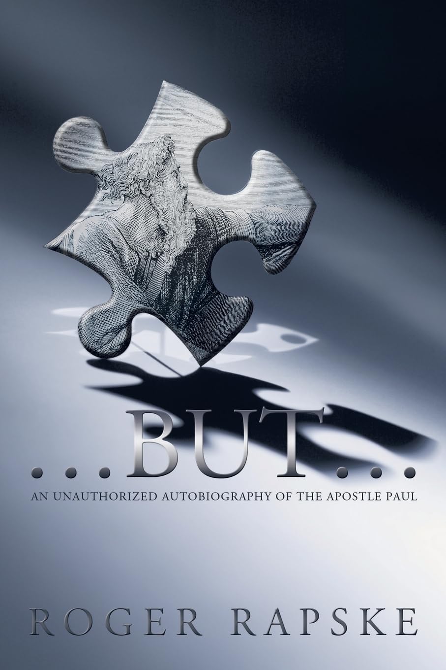 …But…: an unauthorized autobiography of the Apostle Paul