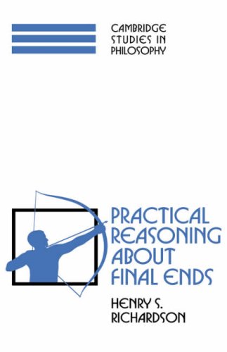 Practical Reasoning Final Ends (Cambridge Studies in Philosophy)