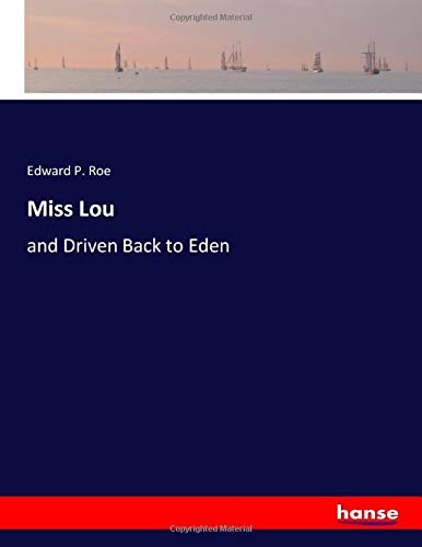 Miss Lou: and Driven Back to Eden