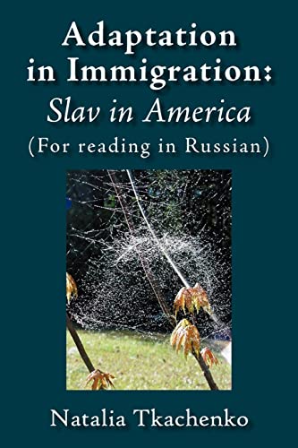 Adaptation in immigration: Slav in America: (For reading in Russian)