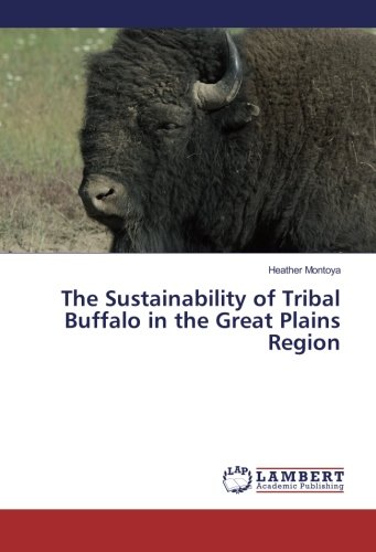 The Sustainability of Tribal Buffalo in the Great Plains Region