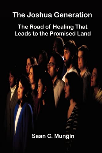 The Joshua Generation: The Road of Healing That Leads to the Promised Land