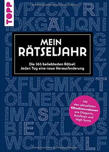 Mein Rätseljahr – Die 365 beliebtesten Rätsel: Jeden Tag eine neue Herausforderung: Mit aktuellen Rätselinnovationen wie Diagonic, Rooftops, High Sums und vielen mehr