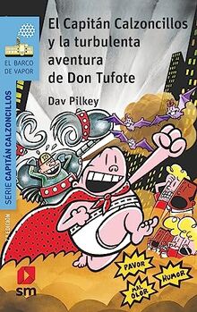 El Capitán Calzoncillos y la turbulenta aventura de Don Tufote (El Barco de Vapor Azul)