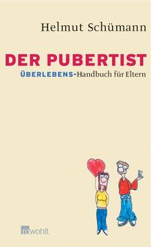 Der Pubertist. Überlebens-Handbuch für Eltern