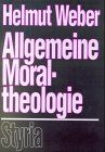 Allgemeine Moraltheologie