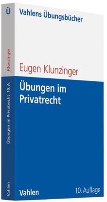 Übungen im Privatrecht: Übersichten, Fragen und Fälle zum Bürgerlichen, Handels-, Gesellschafts- und Arbeitsrecht