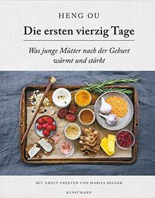 Die ersten vierzig Tage: Was junge Mütter nach der Geburt wärmt und stärkt