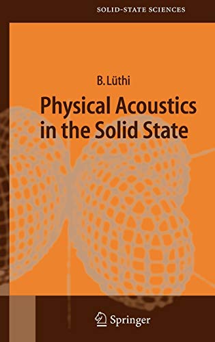 Physical Acoustics in the Solid State (Springer Series in Solid-State Sciences, 148, Band 148)
