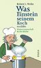 Was Einstein seinem Koch erzählte: Naturwissenschaft in der Küche