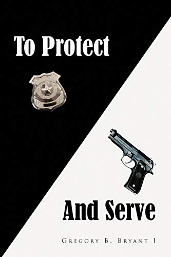 To Protect And Serve