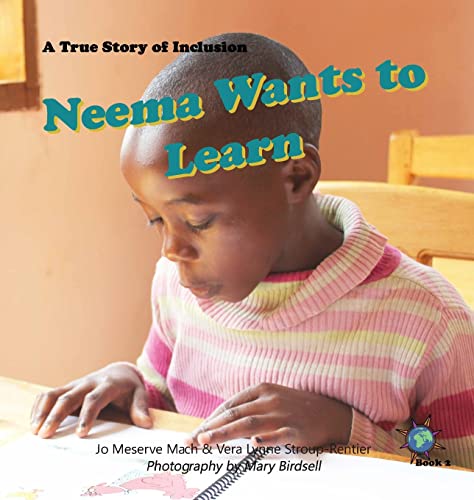 Neema Wants to Learn: A True Story of Inclusion (Finding My World, Band 2)
