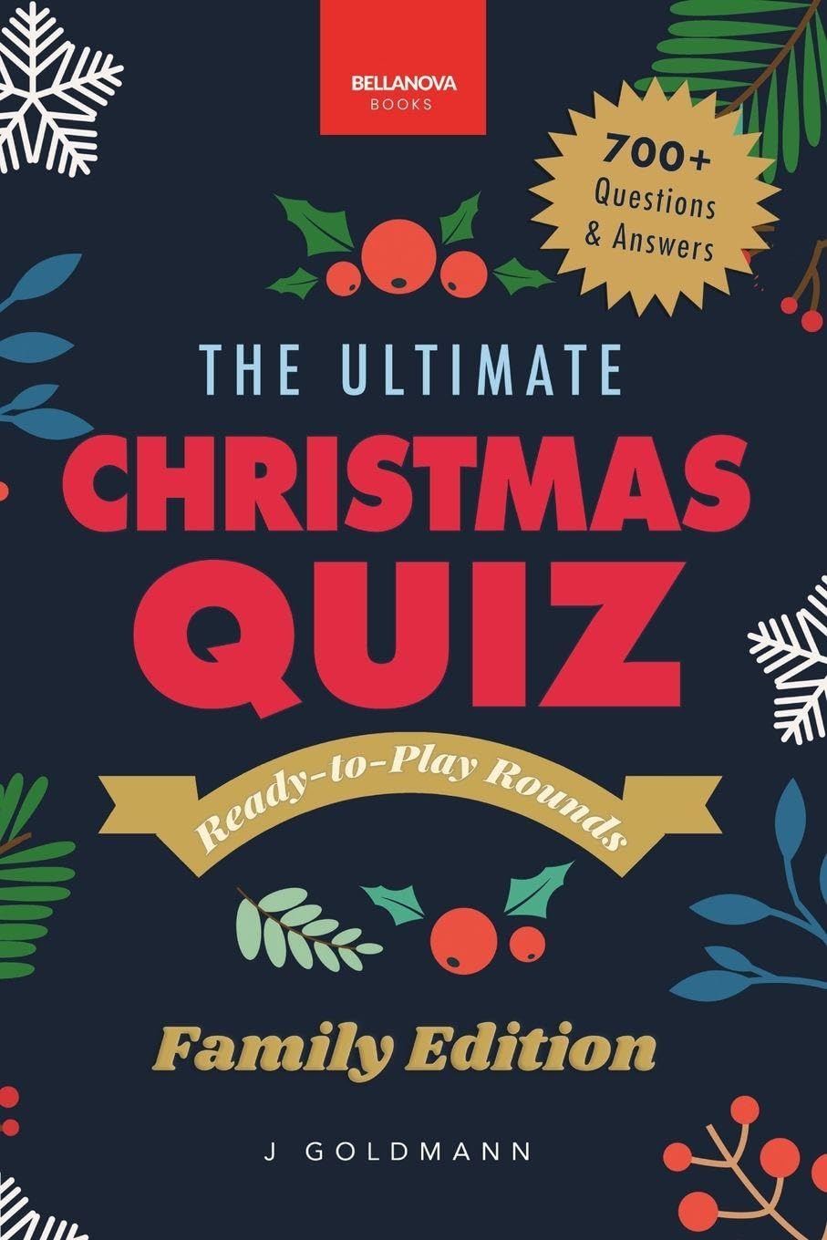 The Ultimate Christmas Quiz Book: 700+ Festive Questions & Answers for Families, Friends & Parties ¿ Themed Rounds + Printable Scorecards