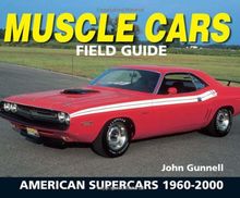 Muscle Cars Field Guide: American Supercars 1960-2000 (Warman's Field Guides)