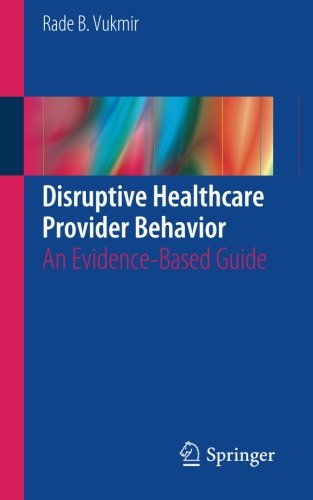 Disruptive Healthcare Provider Behavior - Rade B Vukmir Kartoniert (TB)