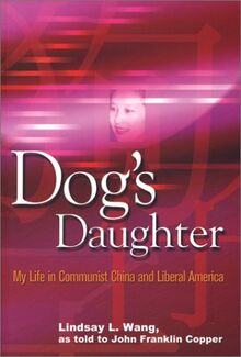 Dogs Daughter: My Life in Communist China and Liberal America