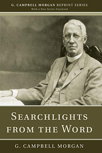Searchlights from the Word (G. Campbell Morgan Reprint)