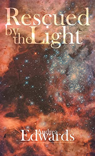 Rescued by the Light: A True Story