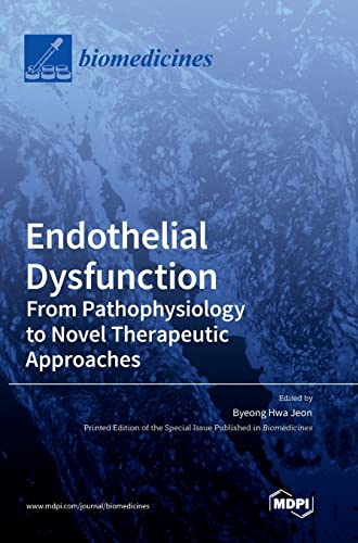 Endothelial Dysfunction: From Pathophysiology to Novel Therapeutic Approaches: From Pathophysiology to Novel Therapeutic Approaches