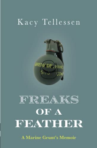 Freaks of a Feather: A Marine Grunt's Memoir