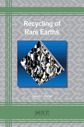 Recycling of Rare Earths (Materials Research Foundations, Band 119)