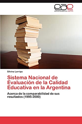 Sistema Nacional de Evaluación de la Calidad Educativa en la Argentina: Acerca de la comparabilidad de sus resultados (1995-2000)