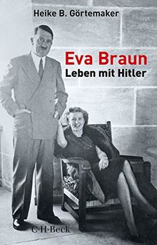 Eva Braun: Leben mit Hitler