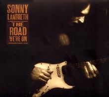 The Road We're On von Landreth,Sonny, Landreth, Sonny | CD | Zustand gut
