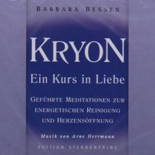 Kryon - Ein Kurs in Liebe. Audio-CD: Hör-CD, Geführte Meditationen zur energetischen Reinigung und Herzensöffnung