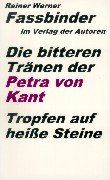 Die bitteren Tränen der Petra von Kant. Tropfen auf heiße Steine: Eine Komödie mit pseudotragischem Ende