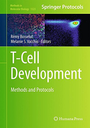 T-Cell Development: Methods and Protocols (Methods in Molecular Biology)