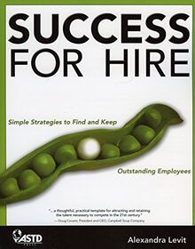 Success for Hire: How to Find and Keep Outstanding Employees