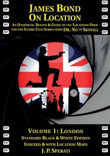 James Bond on Location Volume 1: London