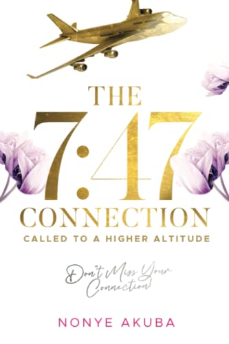 The 7:47 Connection: Called to a Higher Altitude