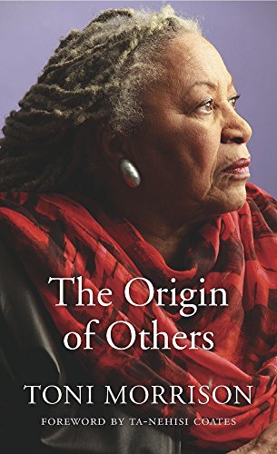 Toni Morrison The Origin Of Others (Charles Eliot Norton Lectures)