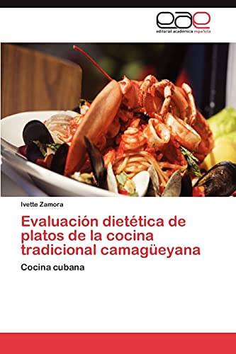Evaluación dietética de platos de la cocina tradicional camagüeyana: Cocina cubana