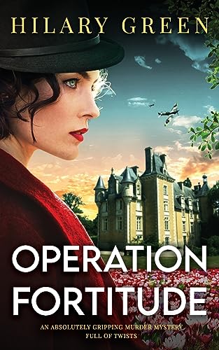 OPERATION FORTITUDE an absolutely gripping murder mystery full of twists (Kim Maxwell Thrillers)