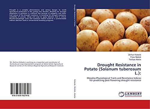 Drought Resistance in Potato (Solanum tuberosum L.):: Morpho-Physiological Traits and Resistance Indices for predicting post flowering drought resistance