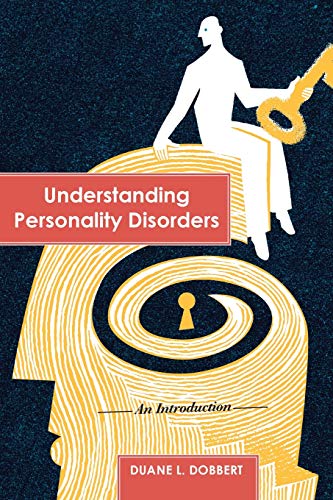 Duane Dobbert Understanding Personality Disorders, An Introduction