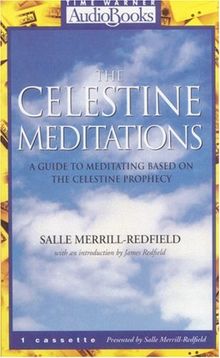 The Celestine Meditations: A Guide to Meditation Based on The Celestine Prophecy