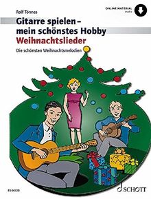 Weihnachtslieder: Die schönsten Weihnachtsmelodien. 1-3 Gitarren. Ausgabe mit Online-Audiodatei. (Gitarre spielen - mein schönstes Hobby)